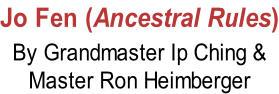 Jo Fen (Ancestral Rules) By Grandmaster Ip Ching &  Master Ron Heimberger